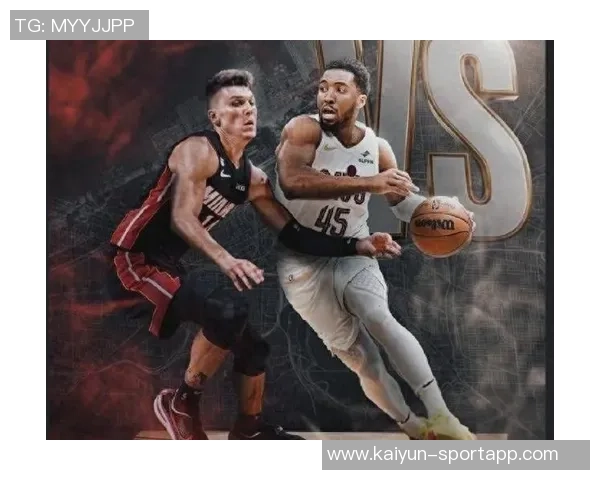 阿德巴约缺席热火对决骑士鲍威尔与维金斯迎战米切尔与加兰